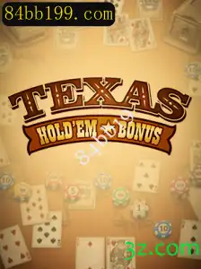 Explorando o Jogo Texas Hold'em Bonus: Regras e Estratégias